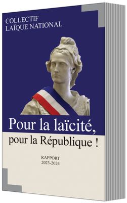 Rapport 2023-24 - Pour la laïcité, pour la République ! par le Collectif laïque national