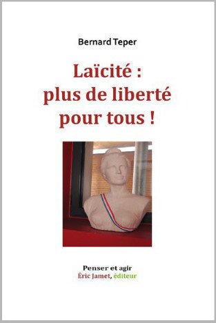 Laïcité : plus de liberté pour tous, par Bernard Teper
