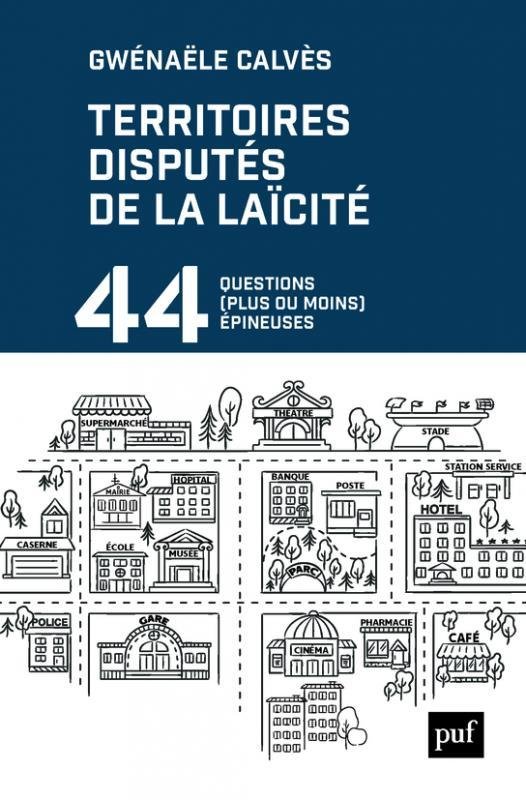 « Territoires disputés de la laïcité » de Gwénaële Calvès