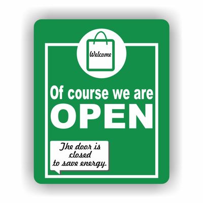 Door closed the store is open sticker