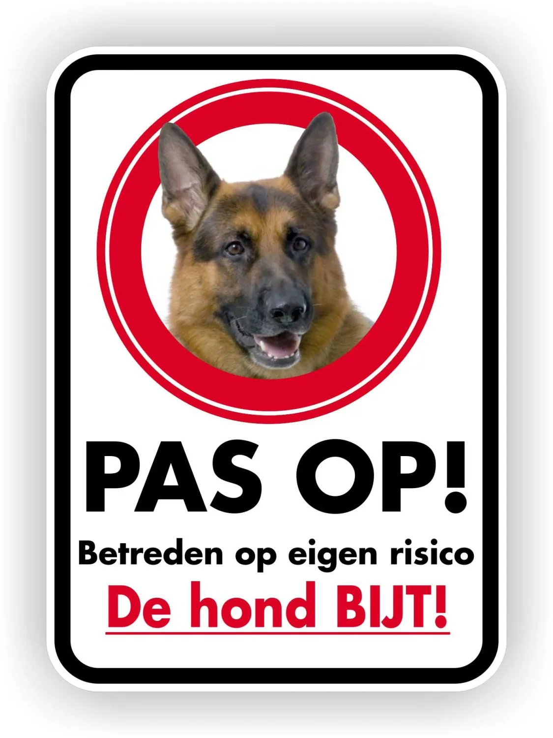 Pas op Waakhond aanwezig.