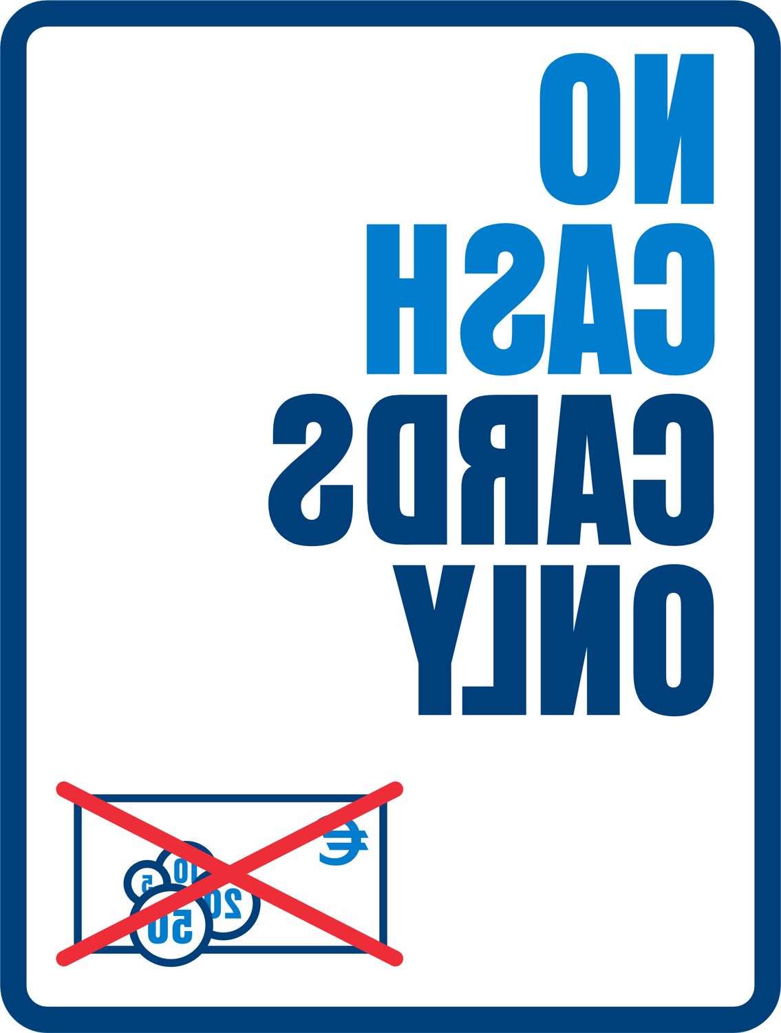 No Cash Cards Only Raamsticker Spiegelbeeld