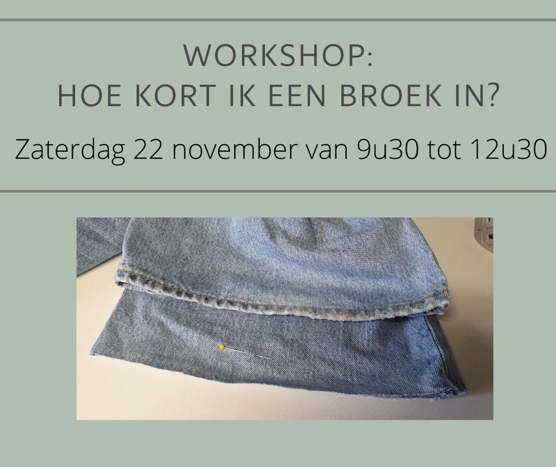 Workshop: hoe kort ik een broek in? zaterdag 22 november