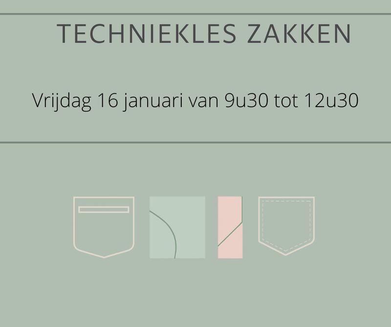 Techniekles zakken : vrijdag 16 januari van 9u30 tot 12u30