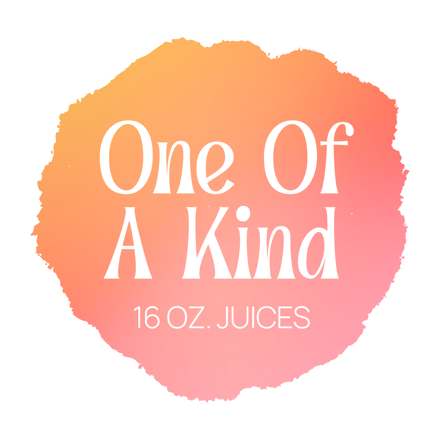 One of a Kind 16 oz. Juices