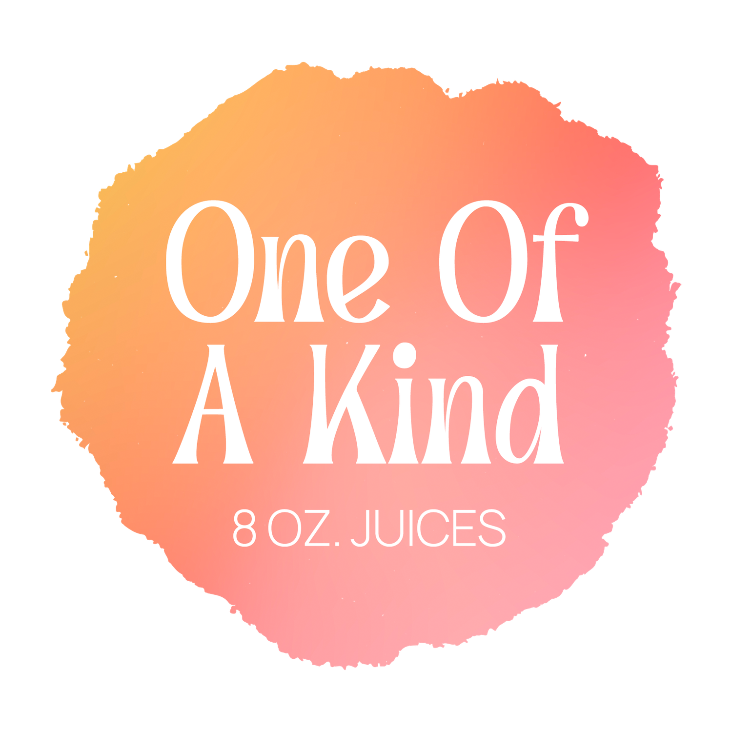 One of a Kind 8 oz. Juices