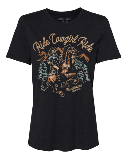 Northbound RIDE COWGIRL RIDE