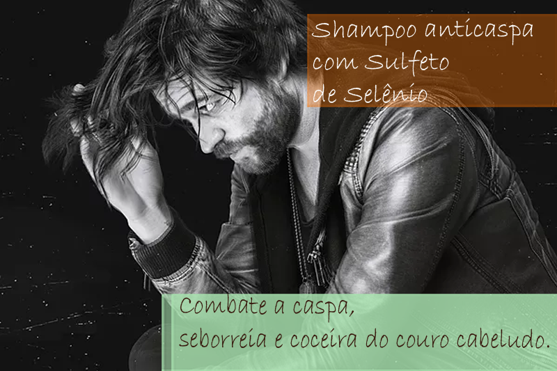 Shampoo anticaspa com Sulfeto de Selênio; Shampoo