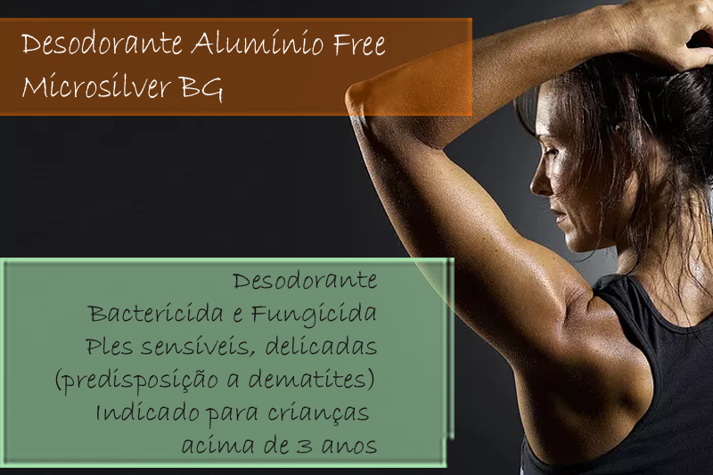 Desodorante Alumínio Free com Microsilver BG - Creme ou Roll-on