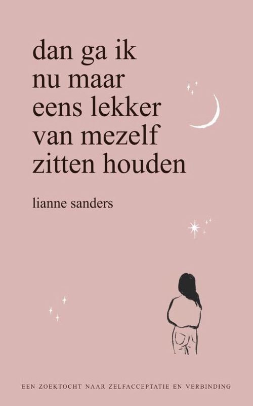 Dan ga ik nu maar eens even lekker van mezelf zitten houden - Lianne Sanders