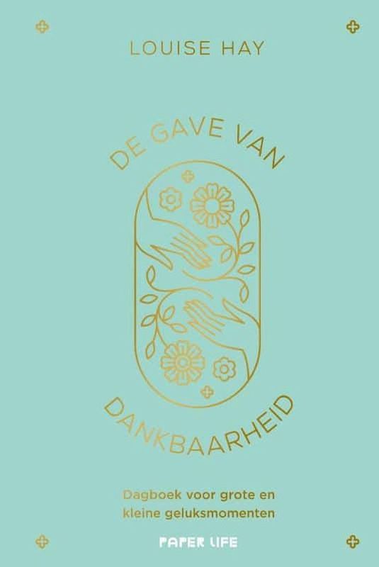 De gave van dankbaarheid - Louise Hay