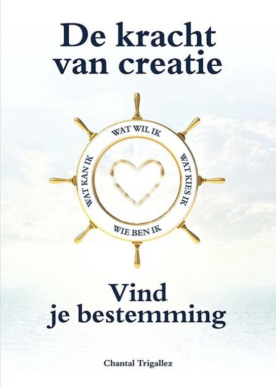 De kracht van creatie - Chantal Trigallez