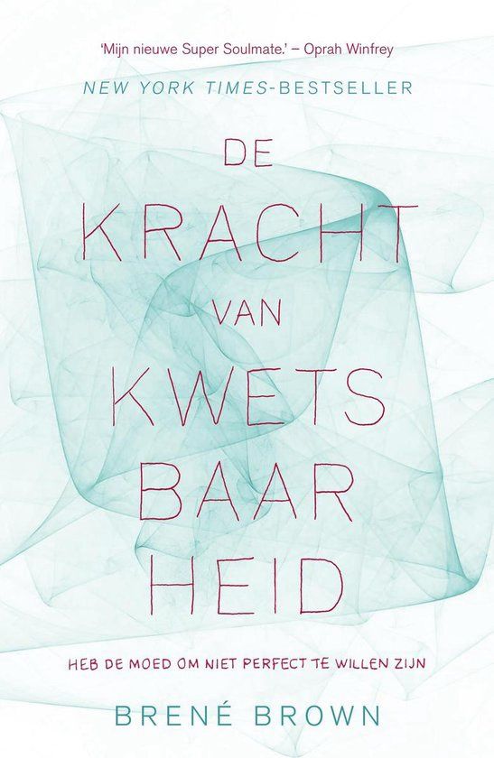 De kracht van Kwetsbaarheid - Brené Brown