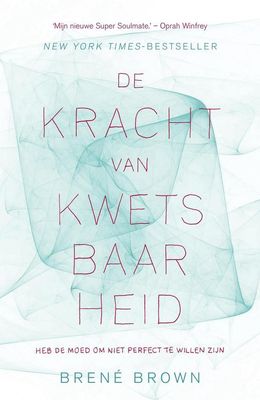 De kracht van Kwetsbaarheid - Brené Brown