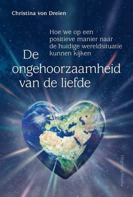 De ongehoorzaamheid van liefde - Christina von Dreien