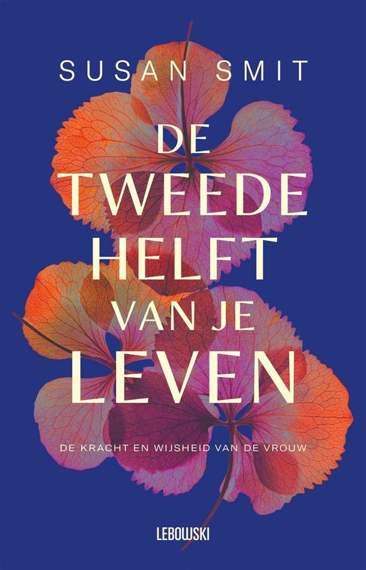 De tweede helft van je leven - Susan Smit