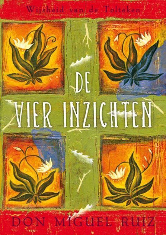 De vier inzichten - Don Miguel Ruiz