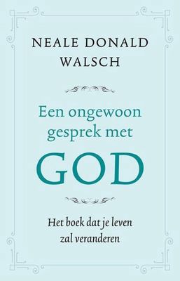 Een ongewoon gesprek met God - Neale Donald Walsh