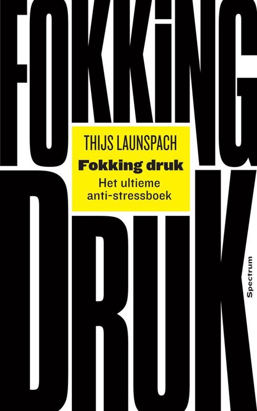 Fokking Druk - Thijs Launspach