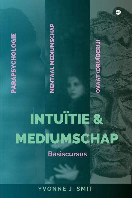Intuïtie &amp; Mediumschap basiscursus - Yvonne J. Smit