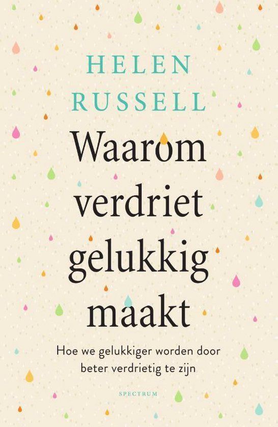 Waarom verdriet gelukkig maakt - Helen Russel