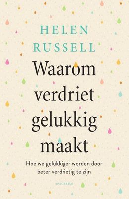 Waarom verdriet gelukkig maakt - Helen Russel
