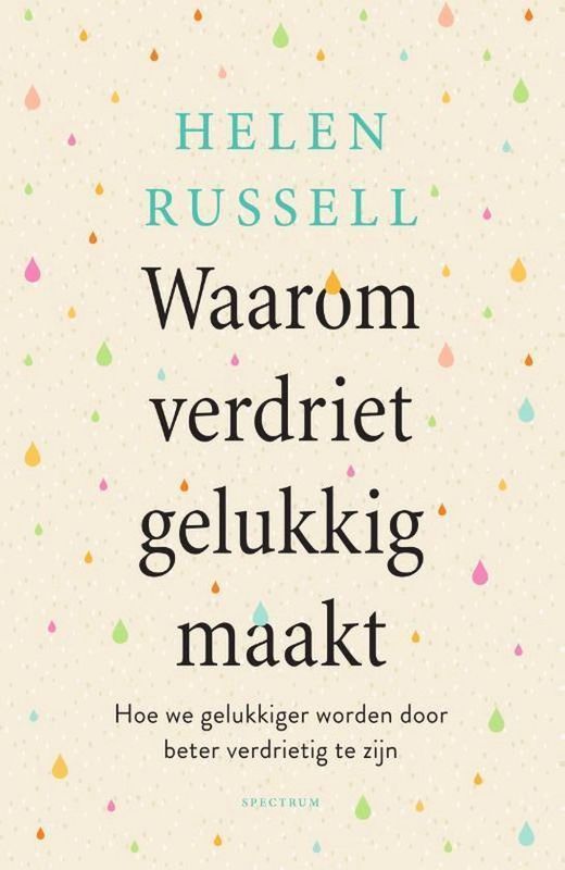 Waarom verdriet gelukkig maakt - Helen Russel
