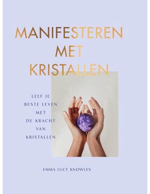Manifesteren met kristallen - Emma Lucy Knowles