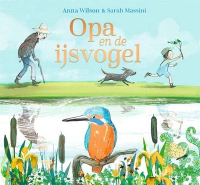 Opa en de ijsvogel - A. Wilson &amp; S. Massini