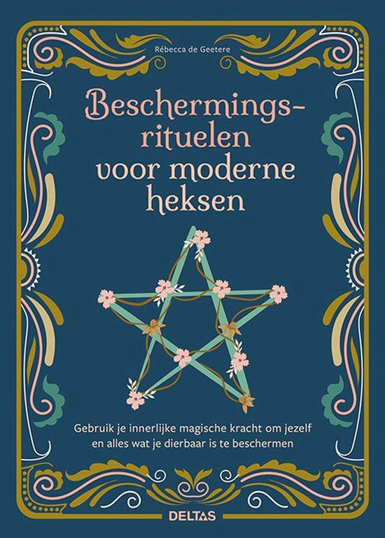 Beschermingsrituelen voor moderne heksen - Rébecca de Geetere