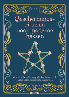 Beschermingsrituelen voor moderne heksen - Rébecca de Geetere