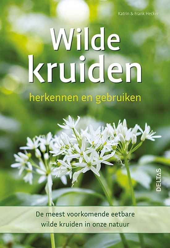 Wilde kruiden herkennen en gebruiken - Katrin &amp; Frank Hecker
