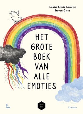Het grote boek van alle emoties - Louise Marie Leuwers &amp; Steven Gielis