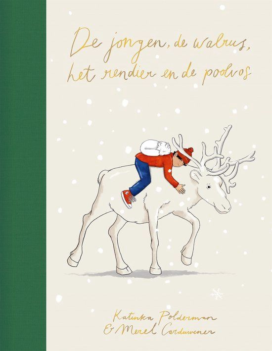 De jongen, de walrus, het rendier en de poolvos - Katinka Polderman &amp; Merel Corduwener