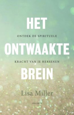 Het ontwaakte brein - Lisa Miller Het ontwaakte brein - Lisa Miller