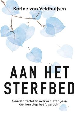 Aan het sterfbed - Korine van Veldhuijsen Aan het sterfbed - Korine van Veldhuijsen