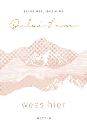 Wees Hier - Dalai Lama Wees Hier - Dalai Lama