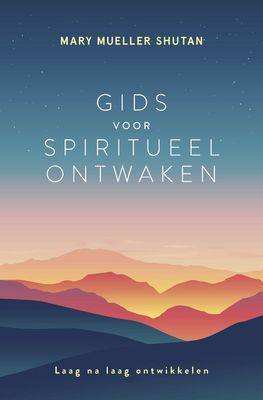 Gids voor spiritueel ontwaken - Mary Mueller Shutan