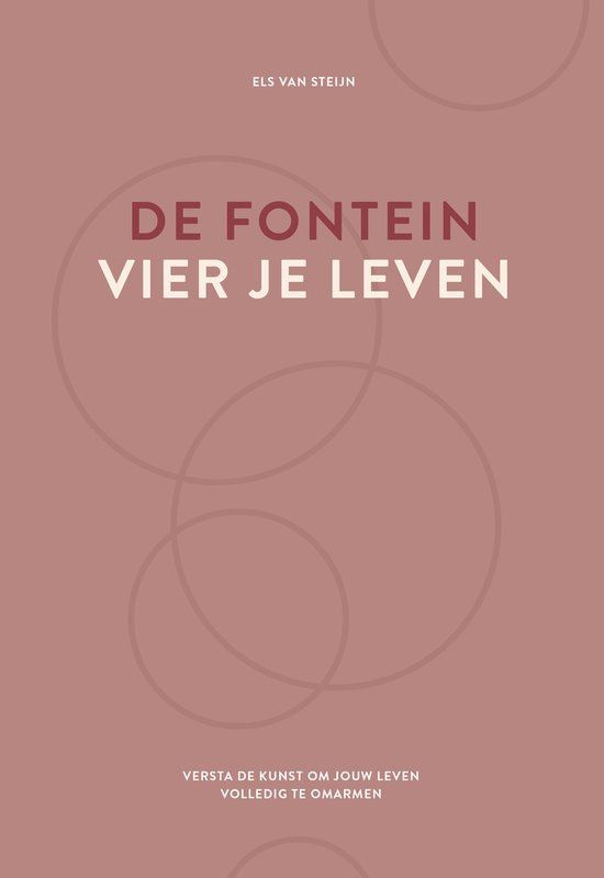 De fontein, vier je leven - Els van Steijn