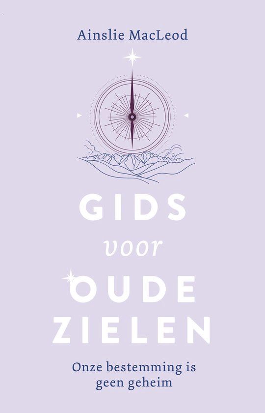 Gids voor oude zielen, onze bestemming is geen geheim - Ainslie MacLeod