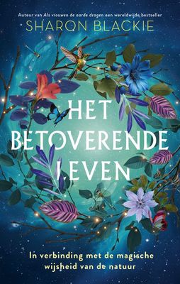 Het betoverende leven - Sharon Blackie