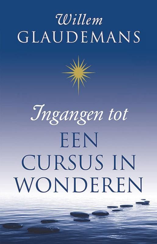 Ingangen tot een cursus in wonderen - Willem Glaudemans