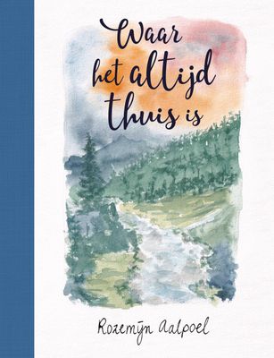 Waar het altijd thuis is - Rozemijn Aalpoel