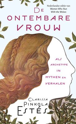 De ontembare vrouw - Clarissa Pinkola Estés