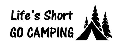 Autocollant Life's Short Go Camping