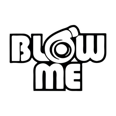 JDM Blow Me