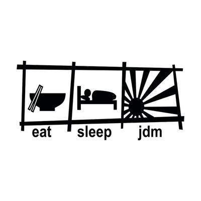 Eat Sleep JDM