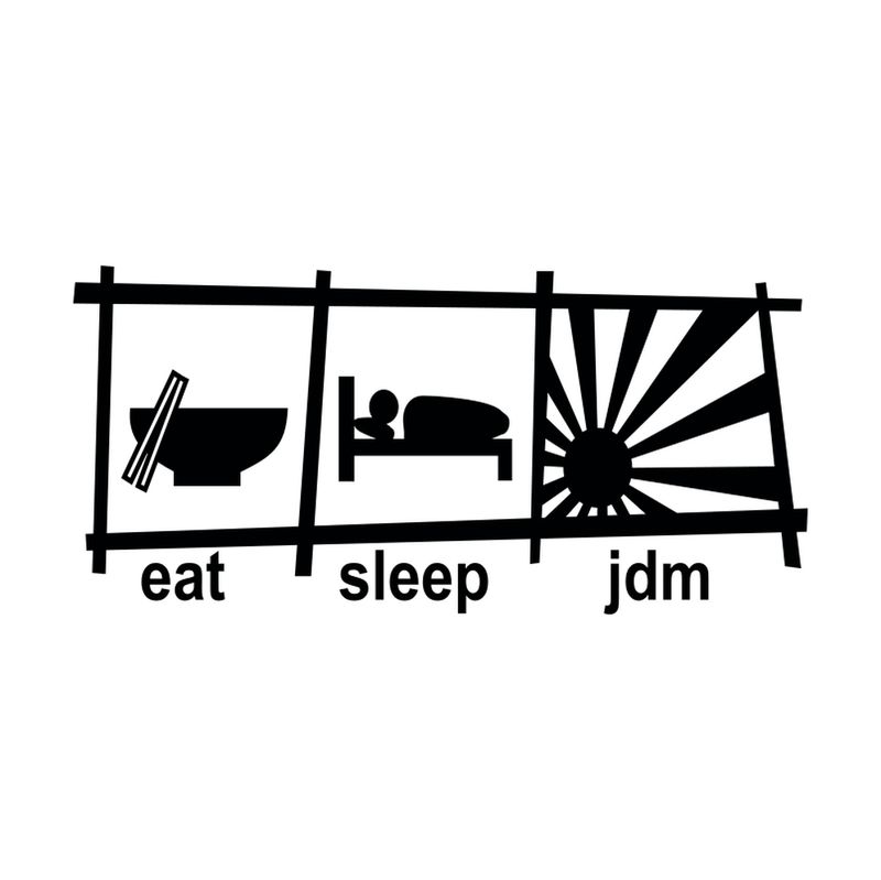 Eat Sleep JDM