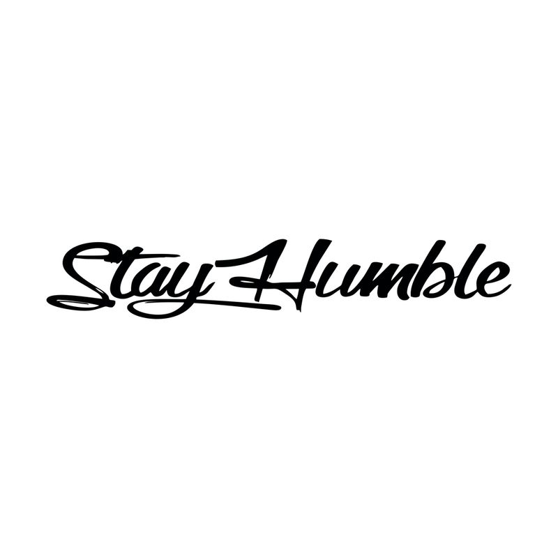 Stay Humble