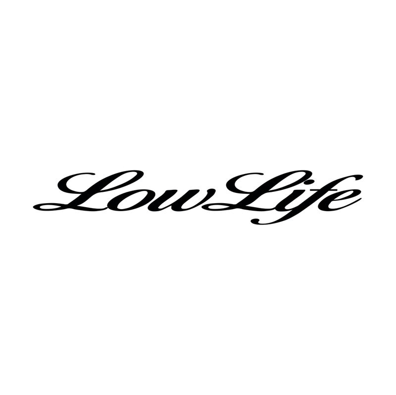 Low life